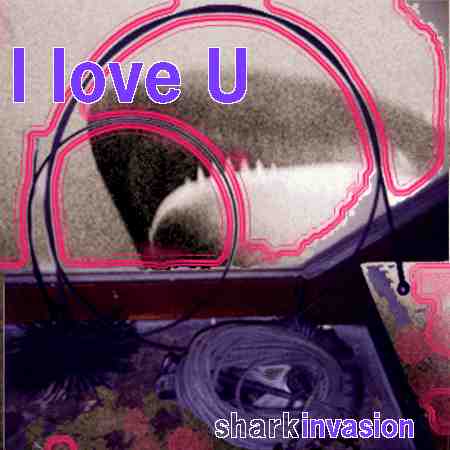 I love U sharkinvasion